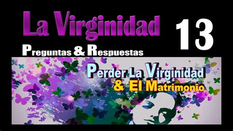 pene virgen|12 preguntas sobre la virginidad y el himen respondidas por。